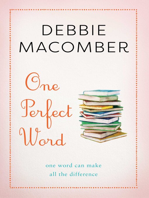 Title details for One Perfect Word by Debbie Macomber - Wait list